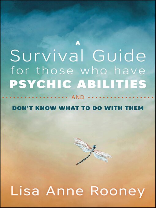 Title details for Survival Guide for Those Who Have Psychic by Lisa Anne Rooney - Available